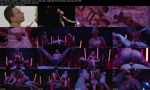 EvilAngel 2024 09 17 Anastasia Sweet Lexi Luv Nikki Nuttz Artistic Big Tit Foot Fetish 3 Way